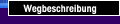 Wegbeschreibung